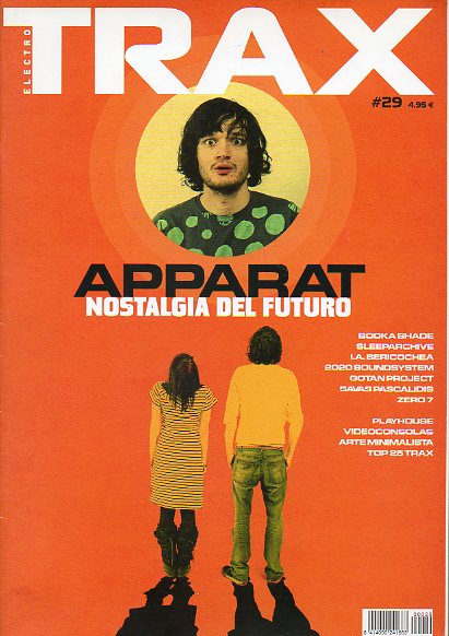 TRAX. Msica Electrnica y Clubbing. N 29. APPARAT, NOSTALGIA DEL FUTURO / SLEEPARCHIVE / GOTAN PROJECT / I. A. BERICOCHEA...