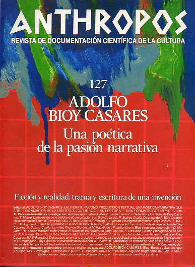 ANTHROPOS. Revista de Documentacin Cientfica de la Cultura. N 127. ADOLFO BIOY CASARES: UNA POTICA DE LA PASIN NARRATIVA. Coordinacin de Teresit