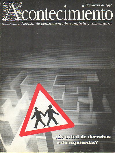 ACONTECIMIENTO. Revista de Pensamiento Personalista y Comunitario. Ao XII. N 39. Mariano J. Sedano: Izquierda y Derecha, Gnesis e historia de una d