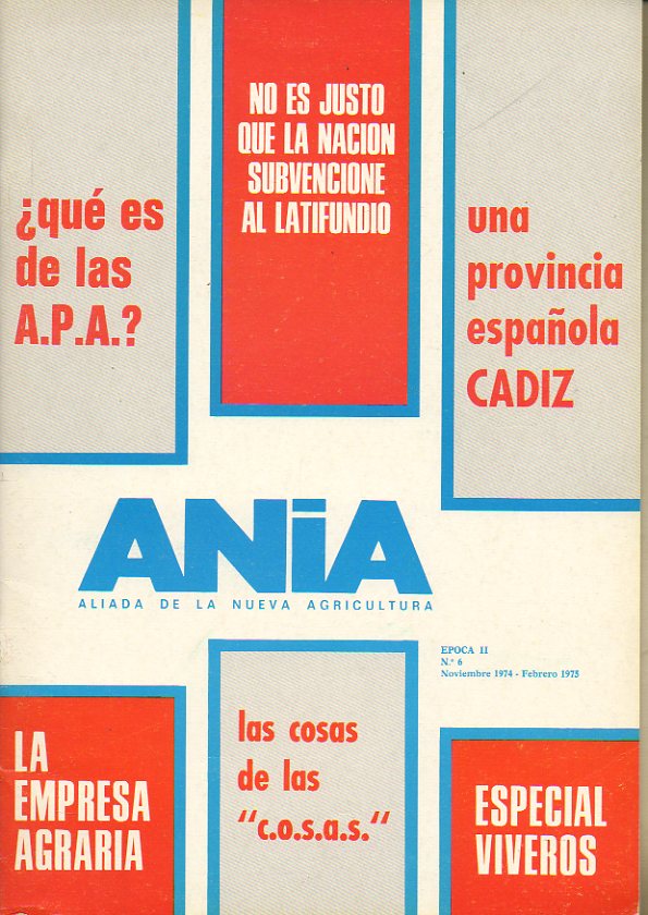 ANIA. Aliada de la Nueva Agricultura. poca II. N 6. Una rpvincia espaola: Cdiz. La comunidad de Balerma. Al hombre de los Monegros no le molesta l