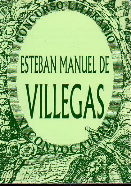 CONCURSO LITERARIO ESTEBAN MANUEL DE VILLEGAS. XI CONVOCATORIA. Mario Martnez Martnez:  De musas, sueos y ausencias. Paulino Lorenzo: El pas de la