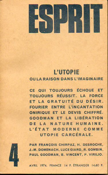 ESPRIT. 42e Anne. N 434. L" UTOPIE OU LA RAISON DANS L" IMAGINAIRE. Luce Giard: Voyageuse raisonn. Franois Chirpaz: Plaidoyer pour L" Utopie. Richa