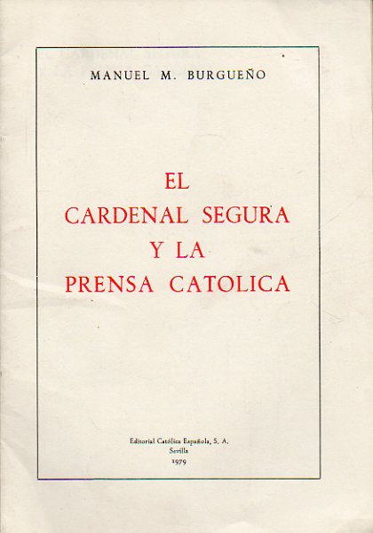 EL CARDENAL SEGURA Y LA PRENSA CATLICA.