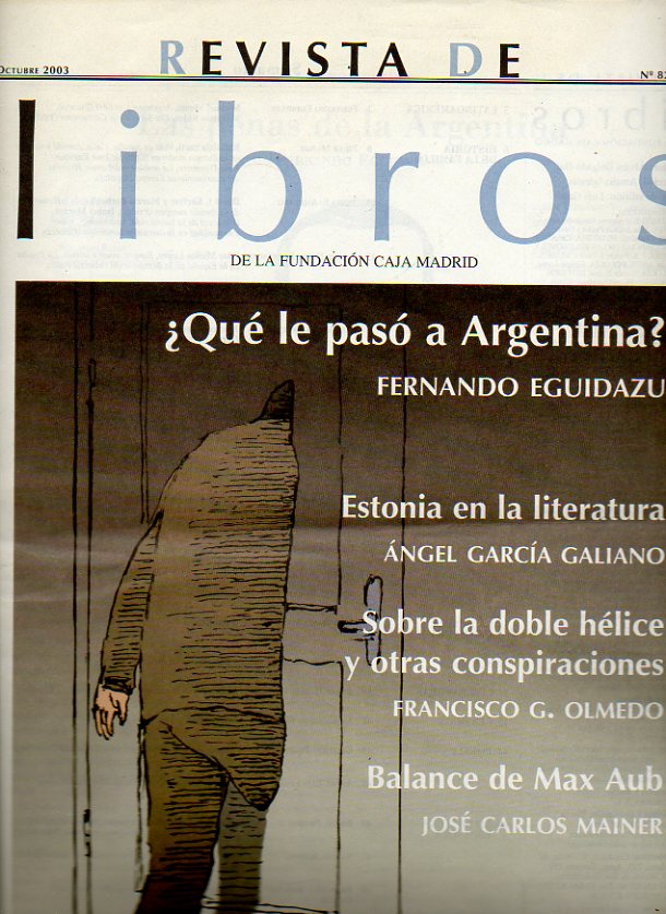 REVISTA DE LIBROS. N 82. Fernando Eguidazu: Las penas de Argentina. Pilar Muoz: La intimidad en la Europa moderna. Raimundo Ortega: Una Constitucin