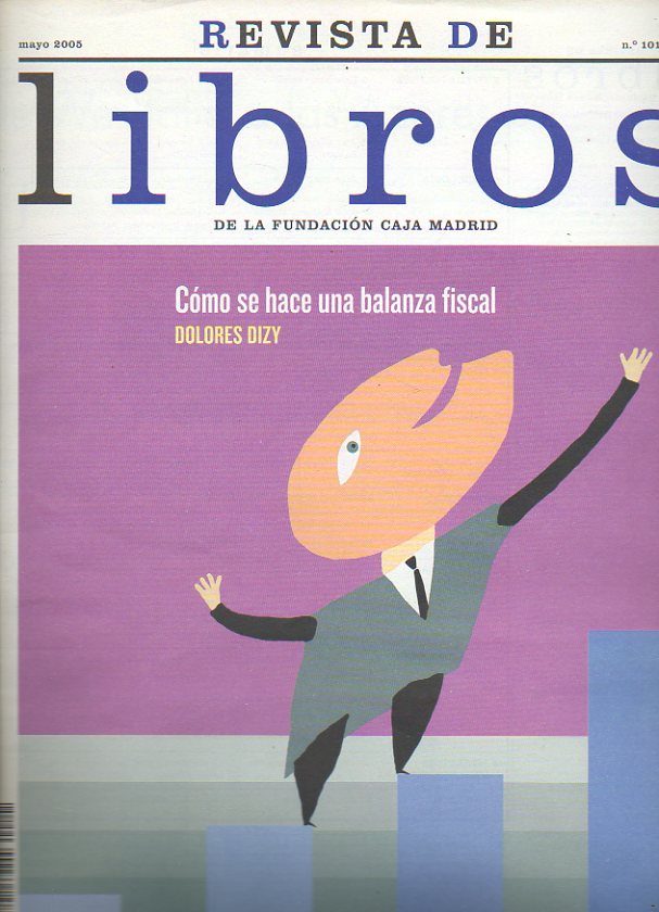 REVISTA DE LIBROS. N 101. Raimundo Ortega: Francis Fukuyama, de Westfalia a las Azores. Juan Carlos Velas: Cass S. Sunstein, republicanismo en el cib