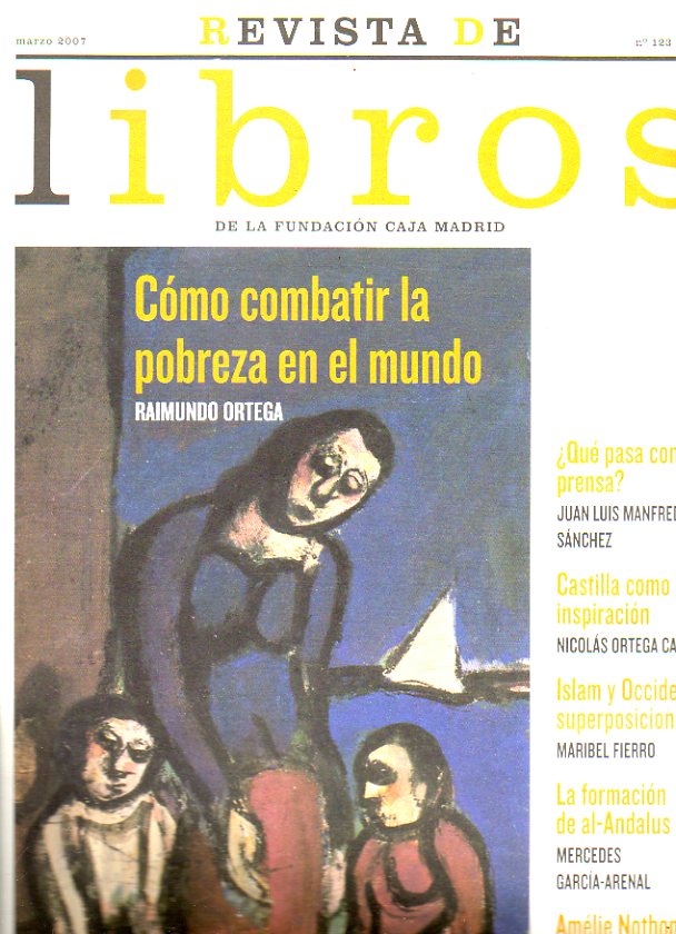 REVISTA DE LIBROS. N 123. Maribel Fierro: Se puede hablar de una civilizacin islamo-cristiana? Nicols Ortega Cantero: Historia e imagen de Castill