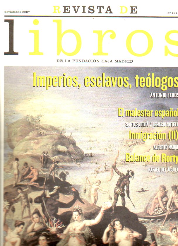 REVISTA DE LIBROS. N 131. Antonio Feros: Brbaros, esclavos y cautivos. Jesus Carrillo: Coln, la imposibilidad del hroe. Jos Carlos Mainer: Ricard