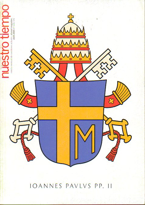 NUESTRO TIEMPO. Revista Mensual de Cuestiones Actuales. Ao LX. N 610. IOANNES PAULUS PP. II / BENEDICTUS XVI. Especial.