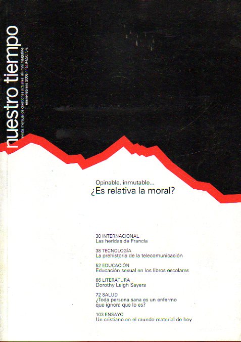 NUESTRO TIEMPO. Revista Mensual de Cuestiones Actuales. Ao LXI. N 619-620. Es relativa la Moral? Prehistoria de la comunicacin. Educacin sexual e