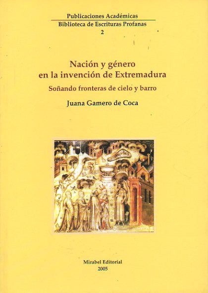 NACION Y GNERO EN LA INVENCIN DE EXTREMADURA. Soando fronteras de cielo y barro.