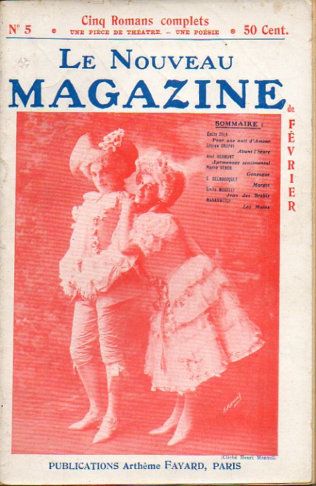 LE NOUVEAU MAGAZINE. Publication Mensuelle. N 5.Emile Zola: Pour une nuit d" amour. L. Cruppi: Avant l" heure. Abel Hermant: Surmenage sentimental. E