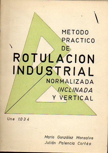 MTODO PRCTICO DE ROTULACIN INDUSTRIAL. Normalizada, inclinada y vertical. Une 1.034.