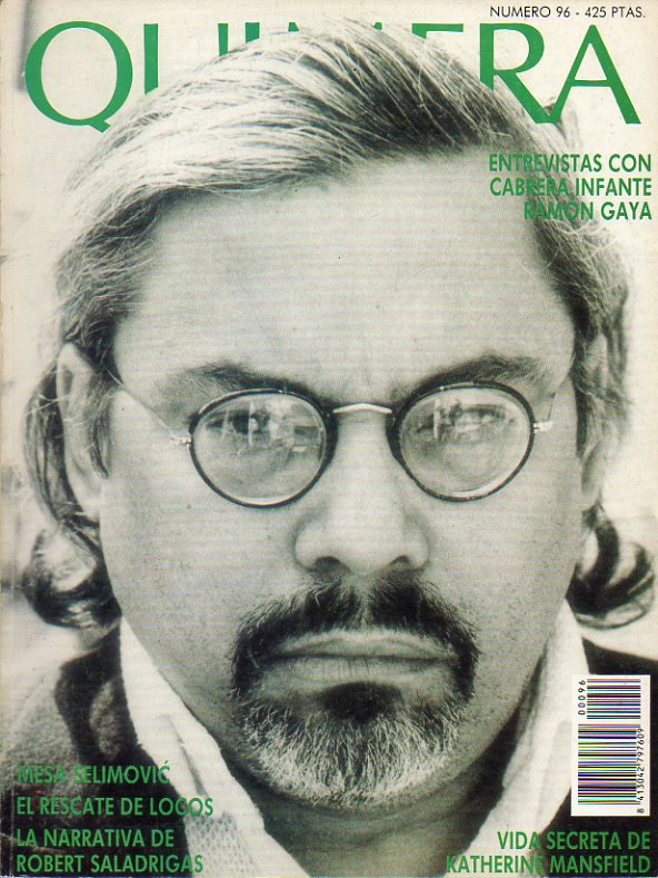 QUIMERA. N 96. Entrevistas con Guillermo Cabrra Infante y Ramn Gaya. La vida secreta de Katherine Mansfield, Mesa Selimovic: origen y eleccin, La t