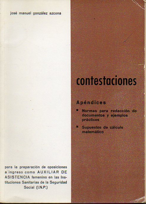 CONTESTACIONES PARA LA PREPARACIN DE OPOSICIONES A INGRESO CON AUXILIAR DE ASISTENCIA FEMENINO EN INSTITUCIONESSANITARIASDE LA SEGURIDAD SOCIAL (I.N.