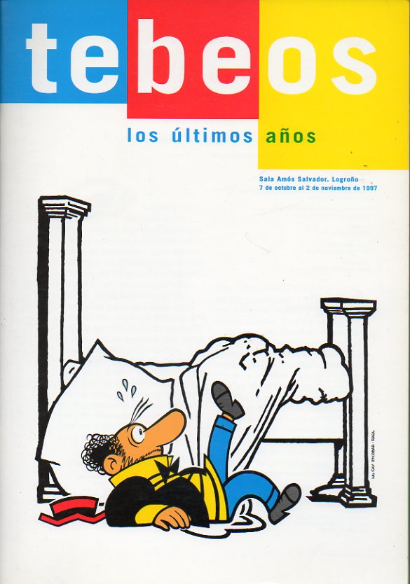 TEBEOS. LOS LTIMOS AOS. Catlogo de la Exposicin en la Sala Ams Salvador de Logroo, del 7 de Octubre al 2 de Noviembre de 1997. Vctor AParicio,