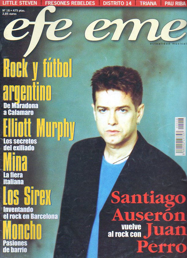 EFE EME. Actualidad Musical. N 16. Entrevistas con Juan perro, Moncho, Elliot Murphy. Archivo: Los Sirex. Ftbol y Rock Argetino. Mina, la fiera ital