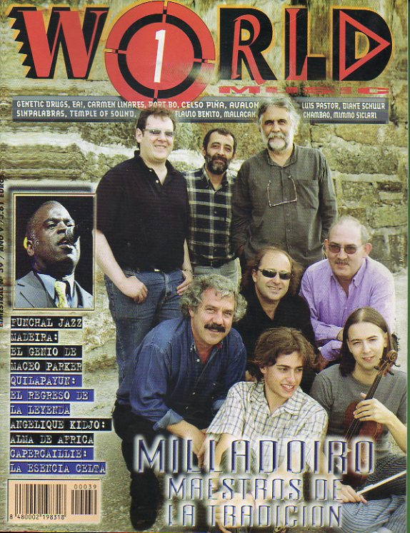 WORLD MUSIC. Bimestral. Ao V. N 39. Milladoiro: maestros de la tradicin. El genio de Maceo Parker. Quilapayn. Carmen Linares. Angelique Kidjo. Lui