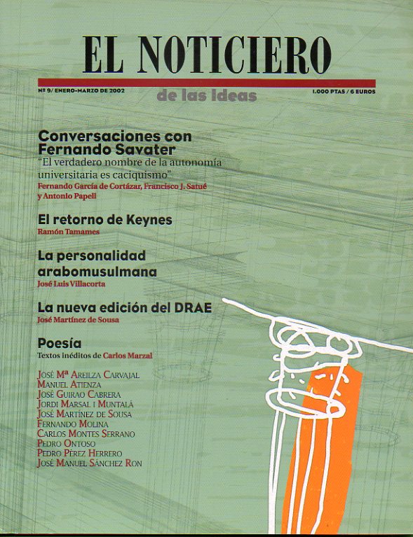 EL NOTICIERO DE LAS IDEAS. N 9. Conversaciones con Fernando Savater. Ramn Tamames: El retorno de Keynes. J. L. Villacorta: La personalidad arabomusu