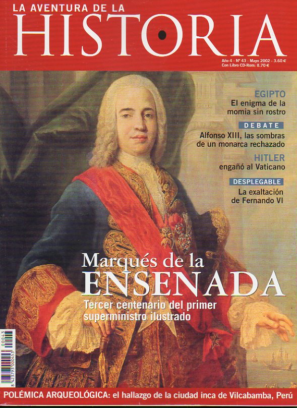 LA AVENTURA DE LA HISTORIA. Ao 4. N 43. Marqus de la Ensenada. Egipto: el enigma de la momia sin rostro. HItler enga al Vaticano. Alfonso XIII, s