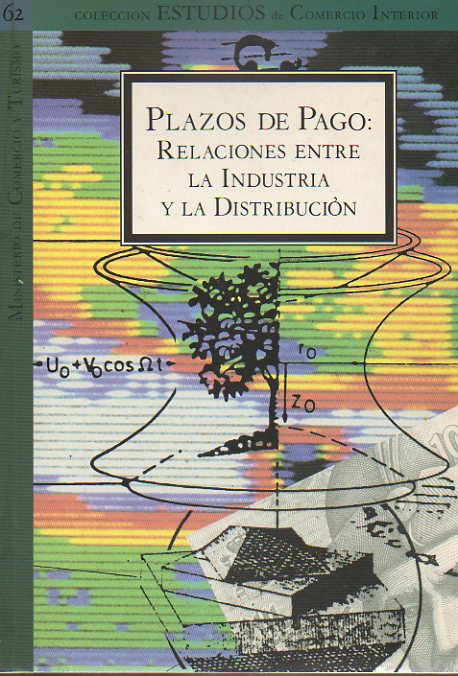 PLAZOS DE PAGO: RELACIONES ENTRE LA INDUSTRIA Y LA DISTRIBUCIN.