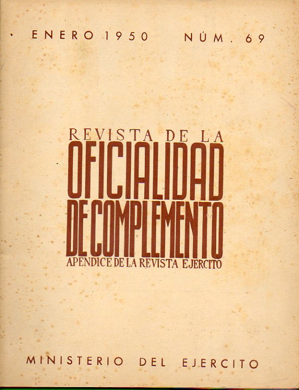 REVISTA DE LA OFICIALIDAD DE COMPLEMENTO. Apndice de la Revista Ejrcito. Ao VI. N 69. El Palacio de Buenavista; Evoluciones en la fabricacin de l