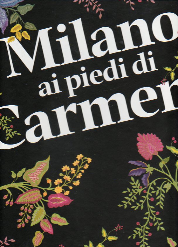 MILANO AI PIEDI DI CARMEN. Catlogo exposicin con muestras de 40 diseadores de zapatos espaoles.