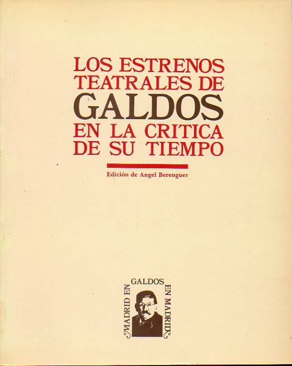 LOS ESTRENOS TEATRALES DE GALDS EN LA CRTICA DE SU TIEMPO. Edicin de...