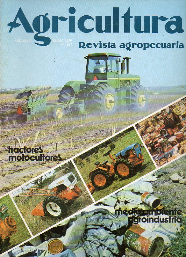 AGRICULTURA. Revista Agropecuaria. Ao XLVIII. N 561. Nuevos tractores: alta potencia; Juan Pardo: La historia del tractor agrcola; Parque y uso de