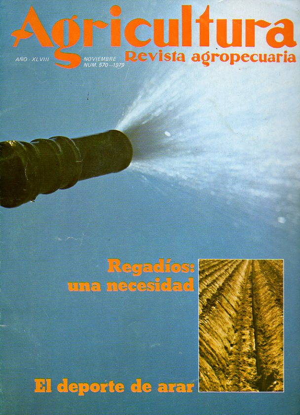 AGRICULTURA. Revista Agropecuaria. Ao XLVIII. N 570. Regados: una necesidad; La Ley de Fincas Mejorables;  El deporte de arar...