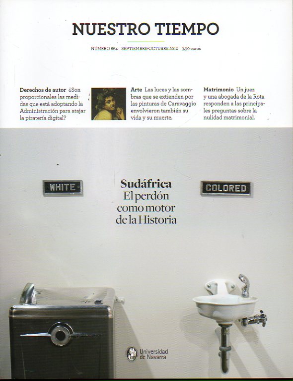 NUESTRO TIEMPO. N 664. Sudfrcia: El perdn como motor de la historia;  Piratas digitales; Caravaggio; Nulidad matrimonial; Adolfo Torrecilla: Manuel