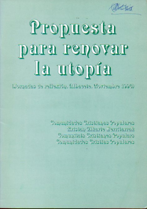 PROPUESTA PARA RENOVAR LA UTOPA. Jornadas de Reflexin. Albacete, Noviembre de 1996.