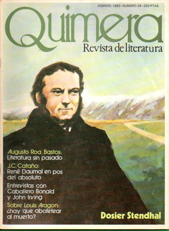 QUIMERA. Revista de Literatura. N 28. Dossier Stendhal; J. C. Catao: Ren Daumal en bsuca del absoluto; Entrevistas con Caballero Bonald y John Irvi