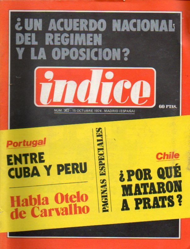 NDICE. N 362. Hacia un acuerdo nacional del rgimen y la oposicin;  Portugal: entre Cuba y Per; Espaa y Portugal; Chile: El general Prats, un sm