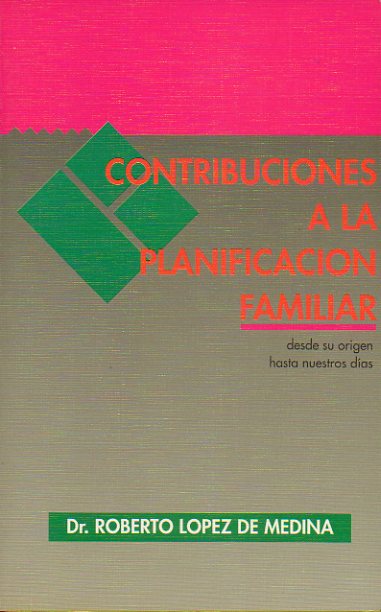 CONTRIBUCIONES A LA PLANIFICACIN FAMILIAR. Desde su origen a nuestros das.