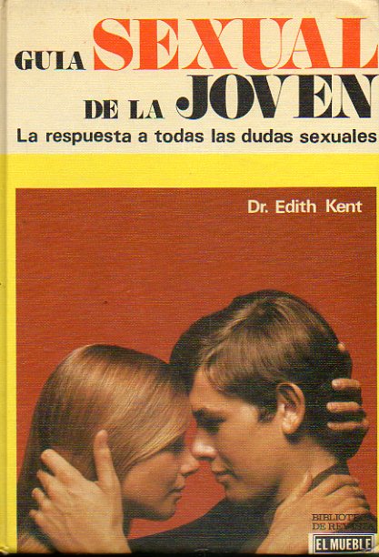 GUA SEXUAL DE LA JOVEN. La respuesta a todas las dudas sexuales. 1 ed.