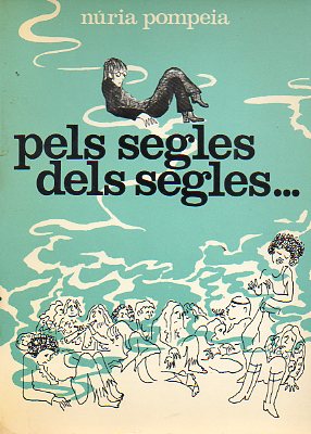 PELS SEGLES DELS SEGLES... Bilinge. Traducci al castell de Jordi Teixid. 1 edici.