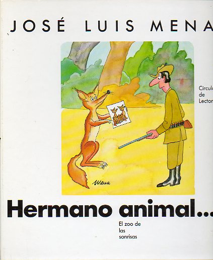 HERMANO ANIMAL... El zoo de las sonrisas. Prlogo de Antonio Mingote.