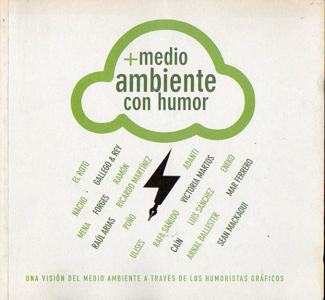 MEDIO AMBIENTE CON HUMO. Una visin del Medio Ambiente a travs de los humoristas grficos. Textos de Mara Artola, Miguel Delibes de Castro, Ignacio