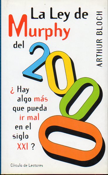 LA LEY DE MURPHY 2000. Hay algo mas que pueda ir mal en el siglo XXI?