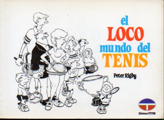 EL LOCO MUNDO DEL TENIS. Con una dedicatoria al anterior propietario.