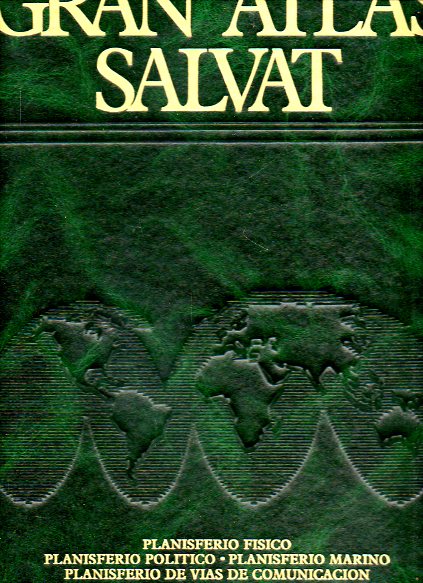 GRAN ATLAS SALVAT. Vol. 1. PLANISFERIO FSICO. PLANISFERIO POLTICO. PLANISFERIO MARINO. PLANISFERIO DE VAS DE COMUNICACIN.