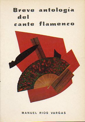 BREVE ANTOLOGA DEL CANTE FLAMENCO.