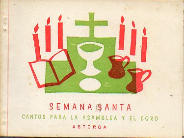 SEMANA SANTA. CANTOS PARA LA ASAMBLEA Y EL CORO. ASTORGA.