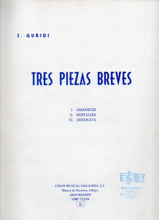 TRES PIEZAS BREVES. I. Amaneer. II. Nostalgia. III. Serenata.