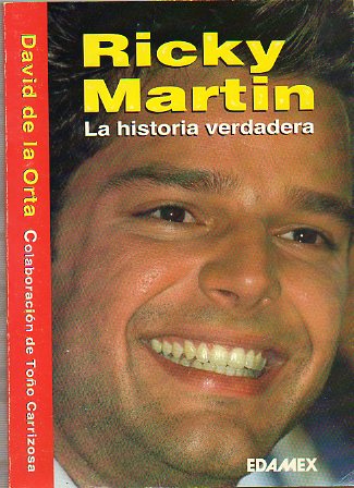 RICKY MARTIN. LA HISTORIA VERDADERA.