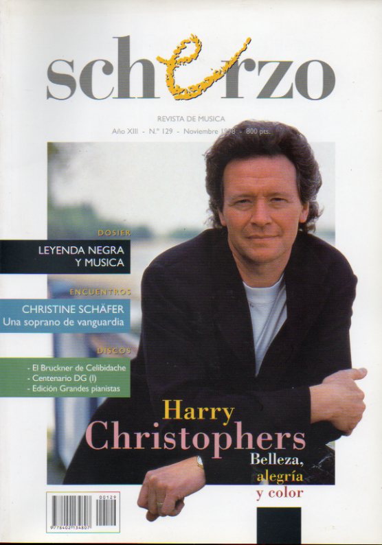 SCHERZO. Revista de Msica. Ao XIII. N 129. Harry Christophers, Belleza, alegra y color; Dosier: Leyenda Negra y Msica; Christine Schfer, una sop