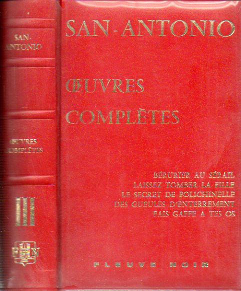 OEUVRES COMPLTES. T. III. Brurier au srail; Laissez tomber la fille; Le secret du polichinelle; Des gueules d"enterrement; Fais gaffe  tes os.