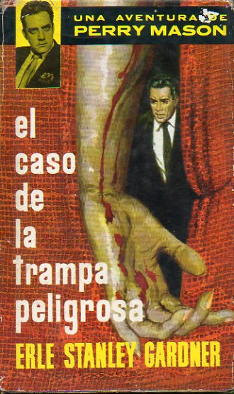 EL CASO DE LA TRAMPA PELIGROSA. Una aventura de Perry Mason.