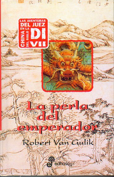 LAS AVENTURAS DEL JUEZ DI EN LA CHINA DEL SIGLO VII. 7. LA PERLA DEL EMPERADOR.