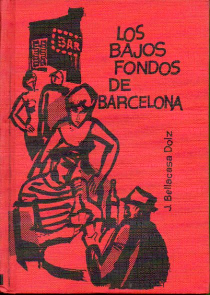 LOS BAJOS FONDOS DE BARCELONA.